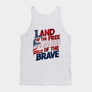 Land of the free because of the brave Distressed effect Tank Top